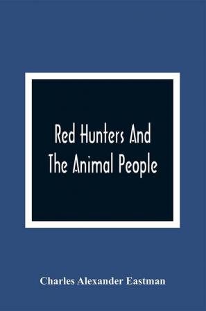 Red Hunters And The Animal People