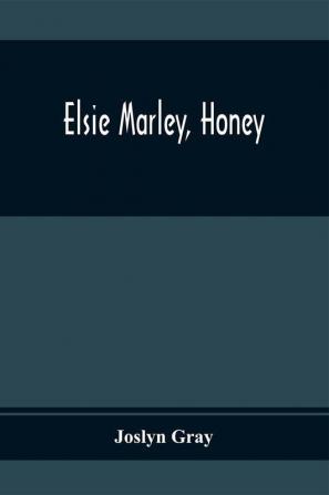 Elsie Marley Honey