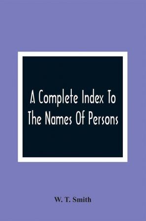 A Complete Index To The Names Of Persons Places And Subjects Mentioned In Littell'S Laws Of Kentucky