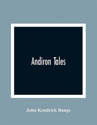 Andiron Tales