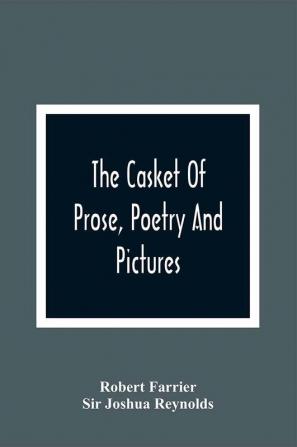 The Casket Of Prose Poetry And Pictures