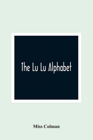 The Lu Lu Alphabet