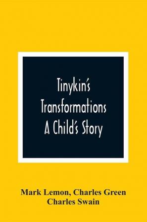 Tinykin'S Transformations