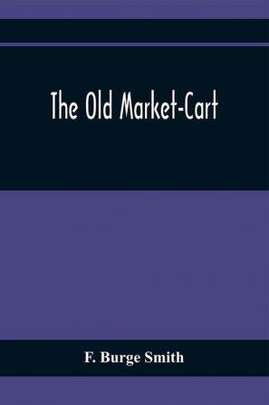 The Old Market-Cart