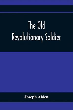 The Old Revolutionary Soldier