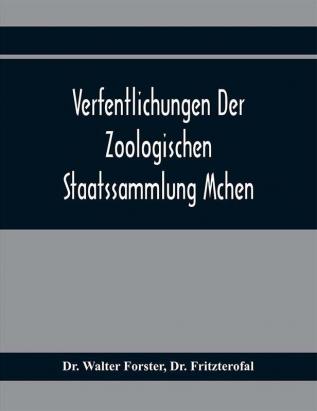 Verfentlichungen Der Zoologischen Staatssammlung Mchen