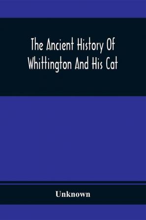 The Ancient History Of Whittington And His Cat