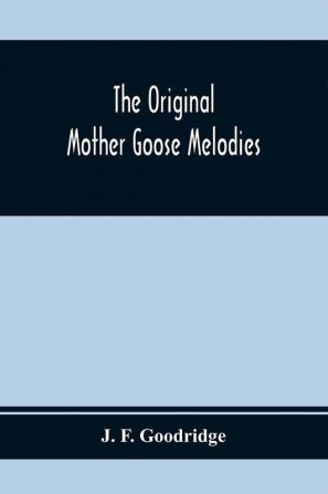 The Original Mother Goose Melodies