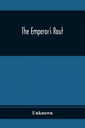 The Emperor'S Rout