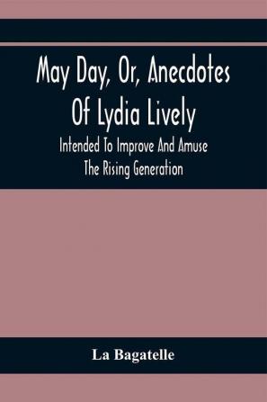 May Day Or Anecdotes Of Lydia Lively