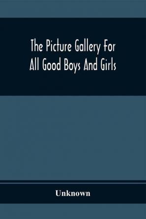 The Picture Gallery For All Good Boys And Girls