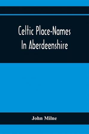 Celtic Place - Names In Aberdeenshire