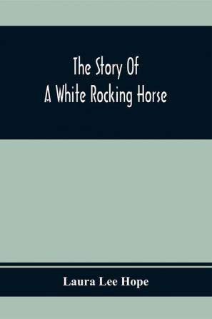 The Story Of A White Rocking Horse