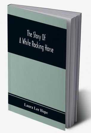 The Story Of A White Rocking Horse