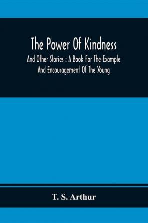 The Power Of Kindness