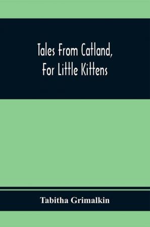 Tales From Catland For Little Kittens