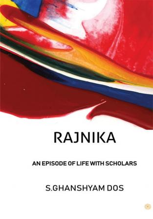 RAJNIKA: AN EPISODE OF LIFE WITH SCHOLARS