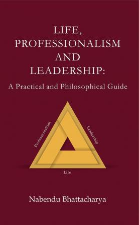 Life Professionalism and Leadership