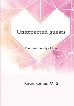 Unexpected guests: The inner beauty of love