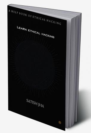 Learn ethical hacking: A Help book of ethical hacking