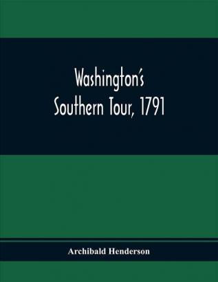 Washington'S Southern Tour 1791