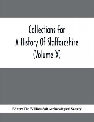 Collections For A History Of Staffordshire (Volume X)