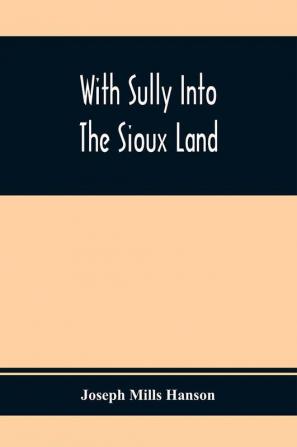 With Sully Into The Sioux Land