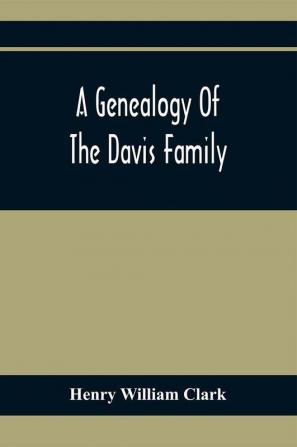 A Genealogy Of The Davis Family