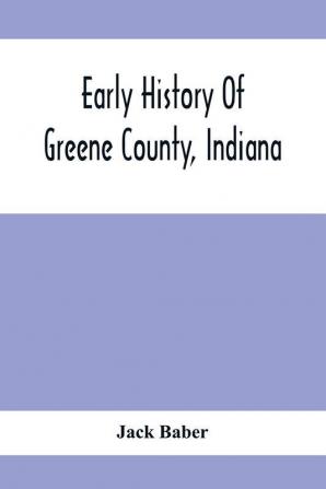 Early History Of Greene County Indiana