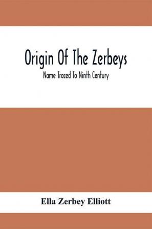 Origin Of The Zerbeys; Name Traced To Ninth Century