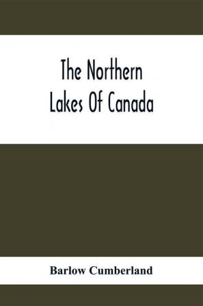 The Northern Lakes Of Canada