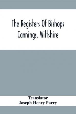 The Registers Of Bishops Cannings Wiltshire