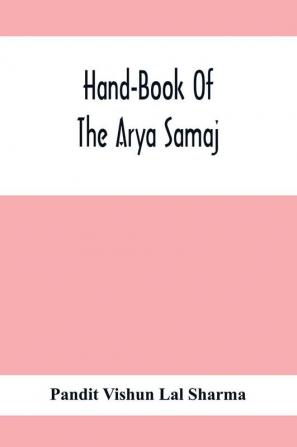 Hand-Book Of The Arya Samaj