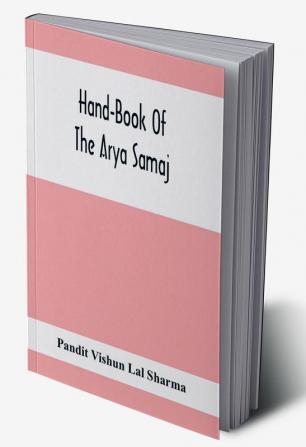 Hand-Book Of The Arya Samaj