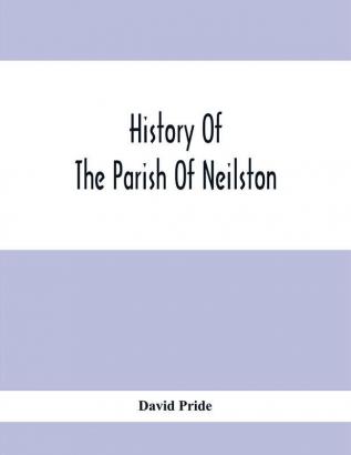 History Of The Parish Of Neilston