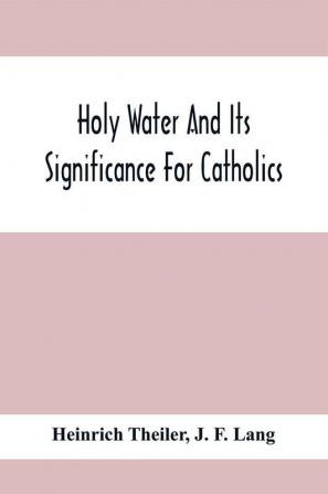 Holy Water And Its Significance For Catholics