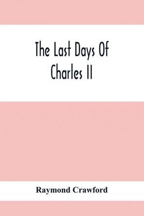 The Last Days Of Charles Ii