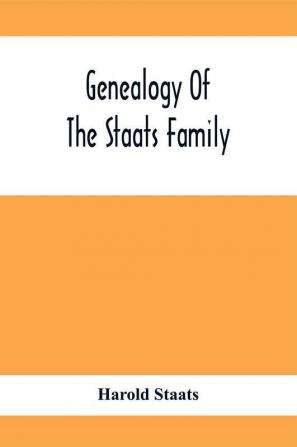 Genealogy Of The Staats Family