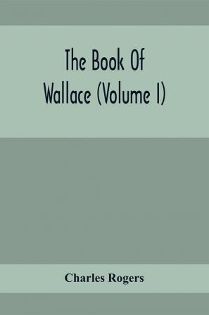 The Book Of Wallace (Volume I)