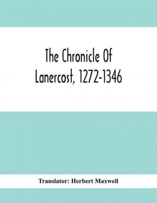 The Chronicle Of Lanercost 1272-1346