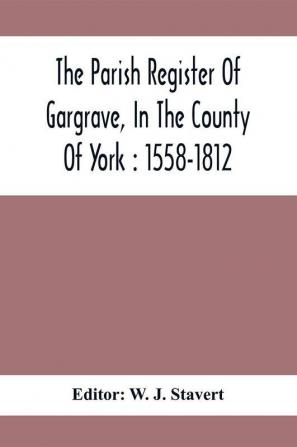 The Parish Register Of Gargrave In The County Of York