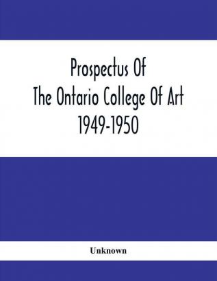 Prospectus Of The Ontario College Of Art: 1949-1950