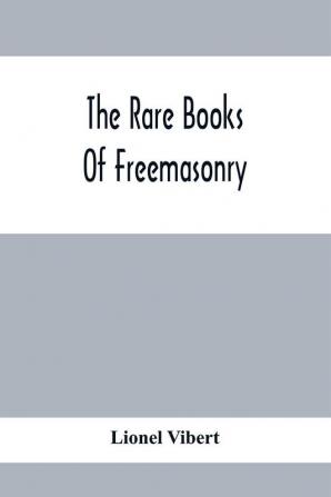 The Rare Books Of Freemasonry