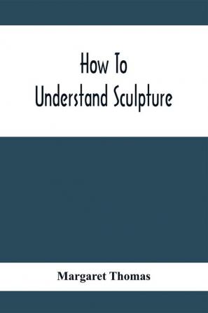 How To Understand Sculpture