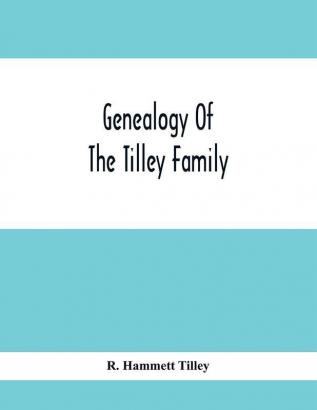 Genealogy Of The Tilley Family