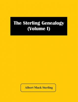 The Sterling Genealogy (Volume I)