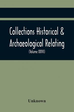 Collections Historical & Archaeological Relating To Montgomeryshire And Its Borders (Volume Xxvii)