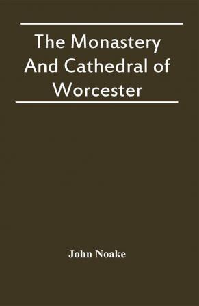 The Monastery And Cathedral Of Worcester