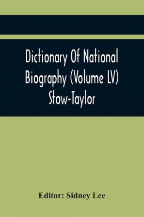 Dictionary Of National Biography (Volume Lv) Stow-Taylor