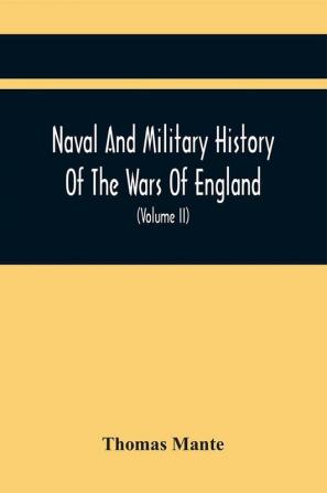 Naval And Military History Of The Wars Of England